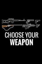 Choose Your Weapon