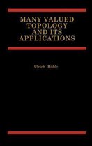 Many Valued Topology and its Applications
