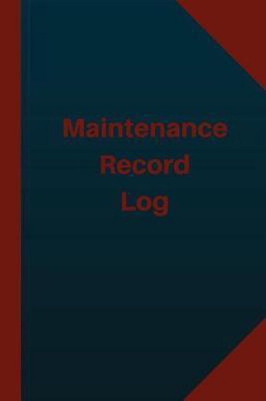 Maintenance Record Log (Logbook, Journal 124 pages 6x9 inches