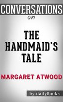 The Handmaid's Tale: by Margaret Atwood Conversation Starters