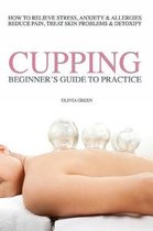 Beginners Guide to Practice Cupping Therapy