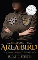 Gray Girl Series 2 - Area Bird: Duty Doesn't Always Follow the Rules