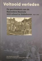 Voltooid verleden - De geschiedenis van de Bijzondere Neutrale ULO-school te Siddeburen 1921-1955.