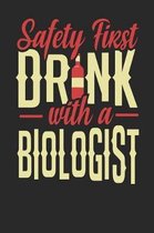 Safety First Drink With A Biologist