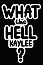 What the Hell Kaylee?