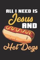 All I Need Is Jesus and Hot Dogs