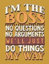 I'm the Boss We'll Do Things My Way Isometric Paper Notebook