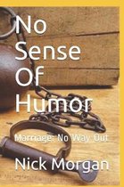 No Sense Of Humor: Marriage