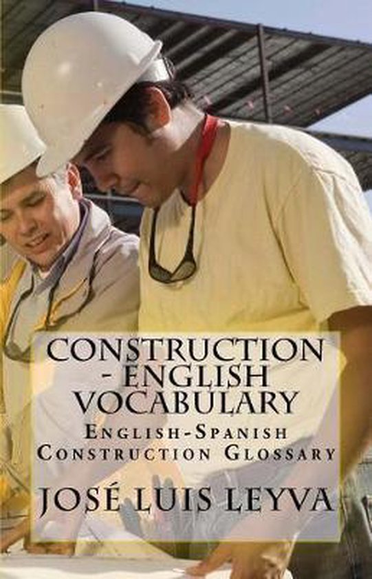 Construction English Vocabulary 9781720695790 José Luis Leyva