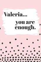 Valeria You are Enough