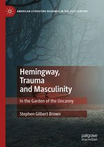 American Literature Readings in the 21st Century - Hemingway, Trauma and Masculinity