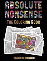 The Coloring Book (Absolute Nonsense): This book has 36 coloring sheets that can be used to color in, frame, and/or meditate over