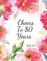 Cheers To 80 years with Love