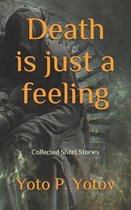 Death is just a feeling
