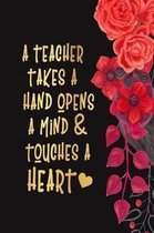 A Teacher Takes A Hand, Opens A Mind & Touches A Heart