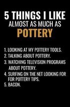 5 Things I Like Almost as Much as Pottery