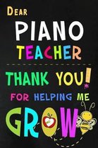 Dear Piano Teacher Thank You For Helping Me Grow
