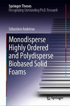 Monodisperse Highly Ordered and Polydisperse Biobased Solid Foams