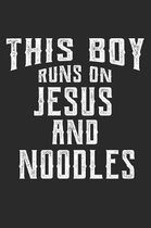 This Boy Runs on Jesus and Noodles