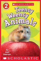 Scholastic Reader 2 - Teensy Weensy Animals (Scholastic Reader, Level 2)