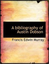A Bibliography of Austin Dobson