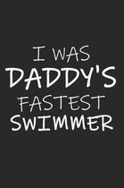 I Was Daddy's Fastest Swimmer