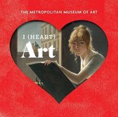 I (Heart) Art: The Work We Love from the Metropolitan Museum of Art