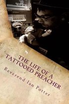 The Life of A Tattooed Preacher