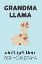 Grandma Llama Aint Got Time For Your Drama