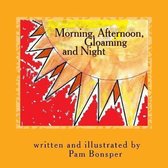 Morning, Afternoon, Gloaming and Night