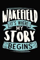 Wakefield It's where my story begins