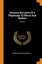 Personal Narrative of a Pilgrimage to Mecca and Medina; Volume 3
