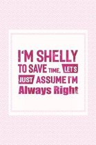 I'm Shelly to Save Time, Let's Just Assume I'm Always Right