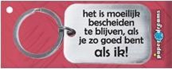 Benza - RVS Sleutelhanger - Het is moeilijk bescheiden te blijven