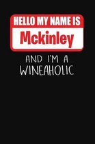 Hello My Name Is McKinley and I'm a Wineaholic