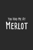 You Had Me at Merlot