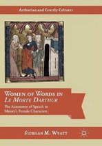 Arthurian and Courtly Cultures- Women of Words in Le Morte Darthur