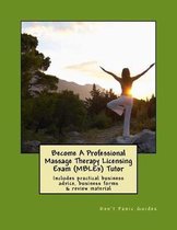 Become A Professional Massage Therapy Licensing Exam (MBLEx) Tutor