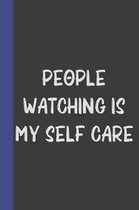 People Watching Is My Self Care: Do It Yourself Book of Quotations and Memorable Moments