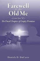 Farewell to the Old Me I Love you, D