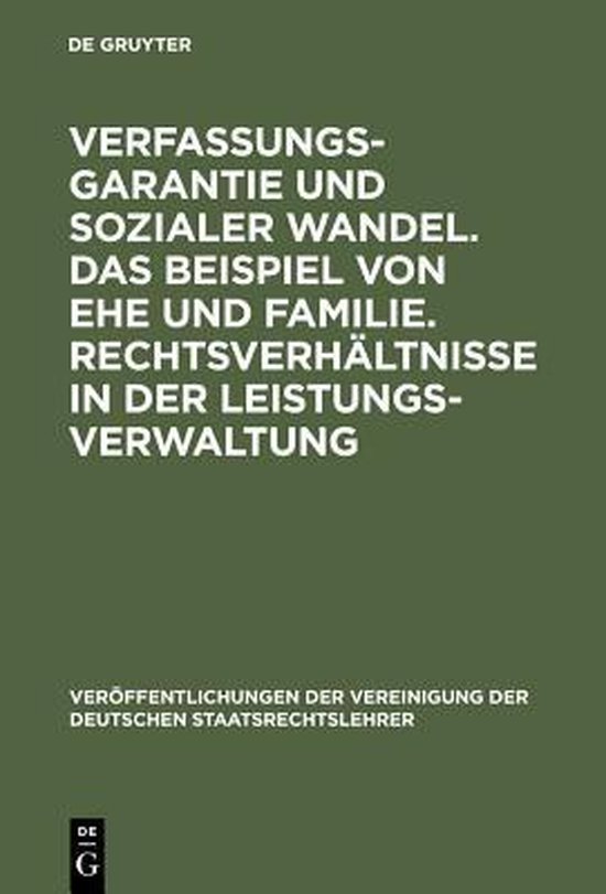 Foto: Ver ffentlichungen der vereinigung der deutschen staatsrecht verfassungsgarantie und sozialer wandel das beispiel von ehe und familie rechtsverh ltnisse in der leistungsverwaltung