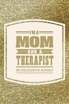 I'm A Mom And A Therapist Nothing Scares Me Anymore!