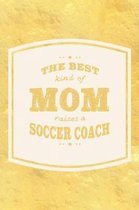 The Best Kind Of Mom Raises A Soccer Coach
