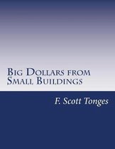 Big Dollars from Small Buildings