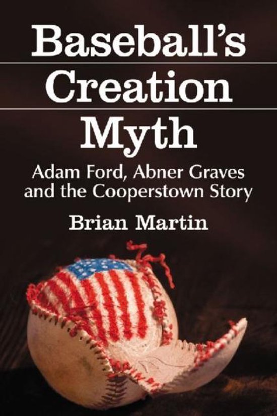 Baseball's Creation Myth 9780786471997 Brian Martin Boeken