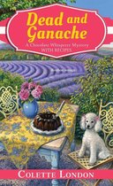 A Chocolate Whisperer Mystery 4 - Dead and Ganache