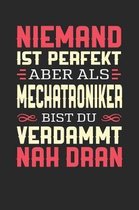 Niemand Ist Perfekt Aber ALS Mechatroniker Bist Du Verdammt Nah Dran