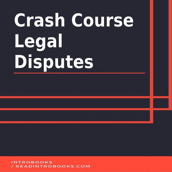 Crash Course Legal Disputes, Introbooks Team 9781987176902 Boeken bol