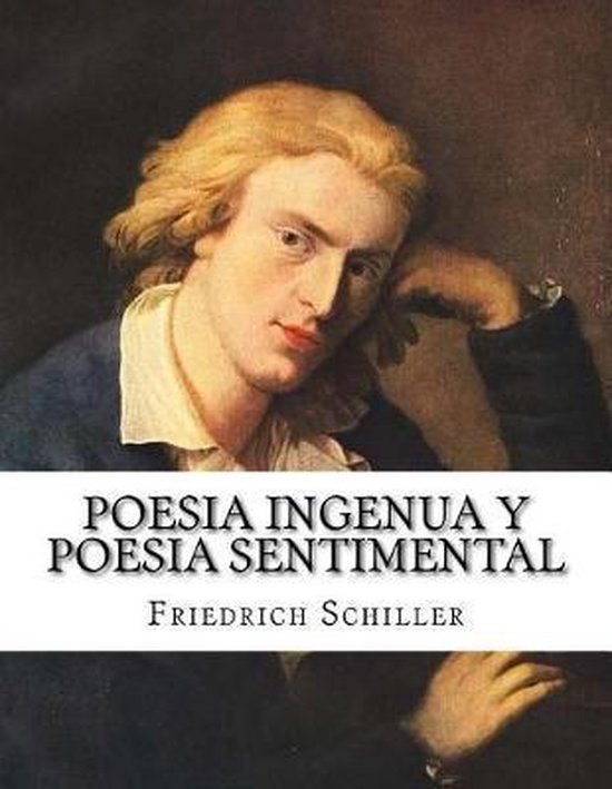 Poesia Ingenua y Poesia Sentimental, Friedrich Schiller 9781543150643 Boeken Poesia Ingenua y Poesia Sentimental, Friedrich Schiller 9781543150643 Boeken