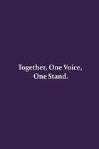Together, one Voice, one stand